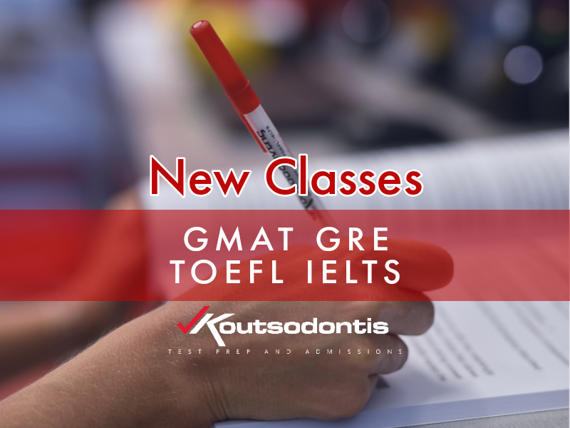 New Classes Koutsodontis Prep Center Gmat Gre Sat Ielts Toefl